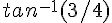 tan^ {-1}(3/4)